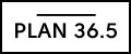 Plan 36.5