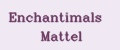 Enchantimals Mattel