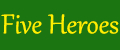 FIVE HEROES