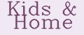 Kids & Home