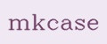 mkcase