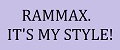RAMMAX. IT'S MY STYLE