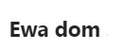 Ewa dom