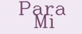 Para Mi