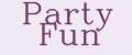 Party Fun