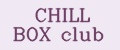 CHILL BOX club