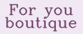 For you boutique