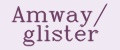 Amway/ glister