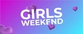 Girls Weekend