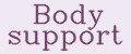 Body support