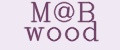 M@B wood