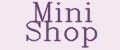 Mini Shop