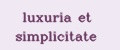 luxuria et simplicitate