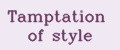 Tamptation of style