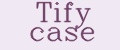 Tify case