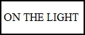 ON THE LIGHT
