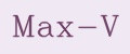 Max-V