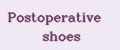 Postoperative shoes