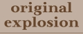 Original Explosion