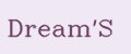 DREAM'S