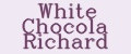 White Chocola Richard