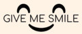 GIVE ME SMILE