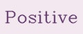 POSITIVE