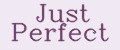 Just Perfect