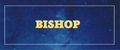 BISHOP