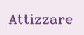 ATTIZZARE
