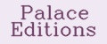 Palace Editions