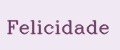 Felicidade