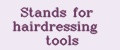 Stands for hairdressing tools