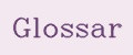 Glossar