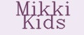 Mikki Kids