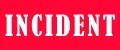 INCIDENT