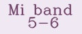 Mi band 5-6