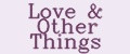 Love & Other Things