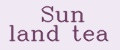 Sun land tea