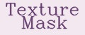 Texture Mask