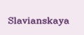 SLAVIANSKAYA