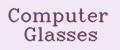 Computer Glasses