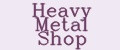 Heavy Metal Shop