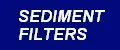 Sediment filters