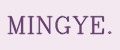 MINGYE.