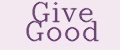 Give Good