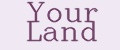 Your Land