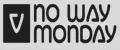 No Way Monday