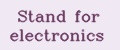 Stand for electronics