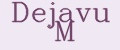 Dejavu M